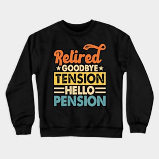 Retired Goodbye Tension Hello Pension T shirt For Women Crewneck Sweatshirt